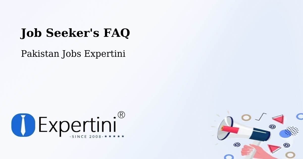 Job Seeker FAQ – Khewra - Pakistan Jobs Expertini