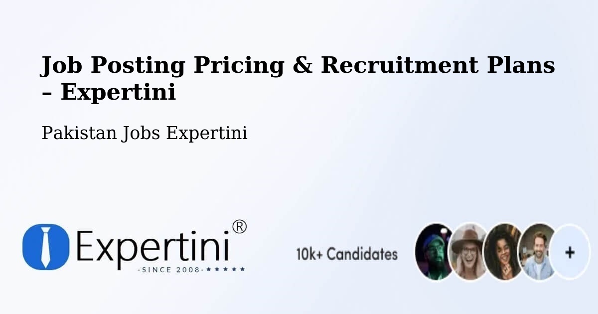 Job Posting Pricing & Recruitment Plans – Khewra - Khewra, Pakistan Jobs Expertini